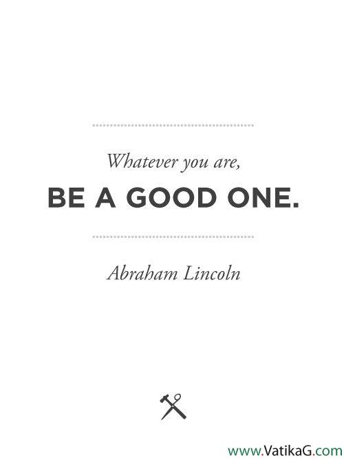 Be a good one