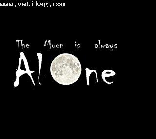 Moon is always alone