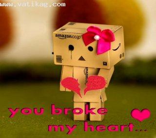 You broke my heart