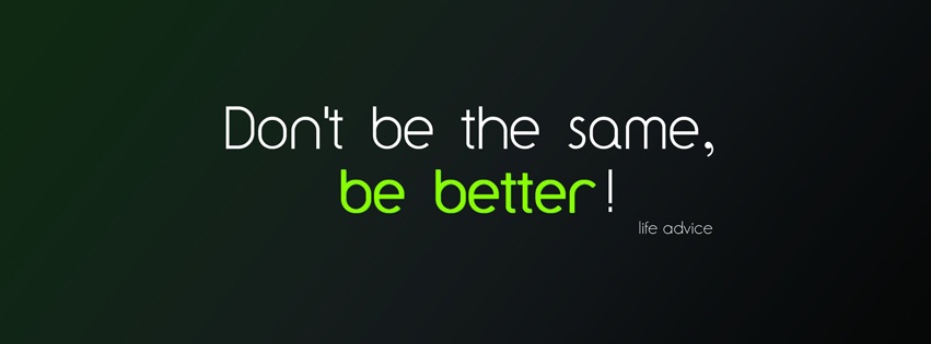 Be better