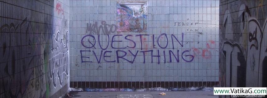 Question everything facebook cover