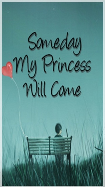 My princess will come