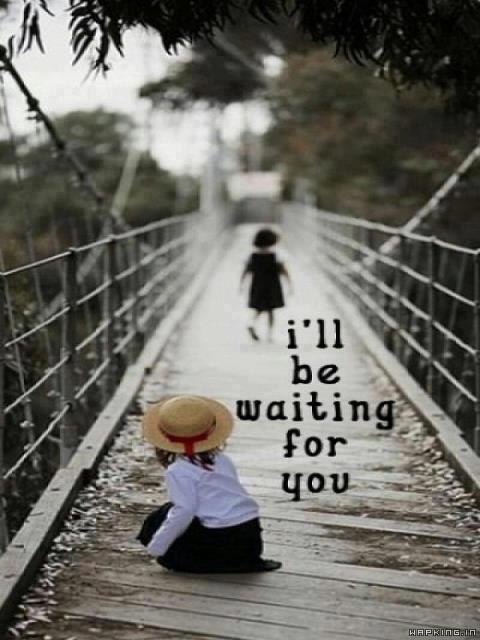 Waiting for u