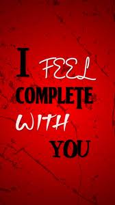  i feel complete with you