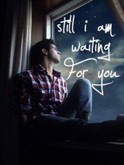 Still waiting for u dear